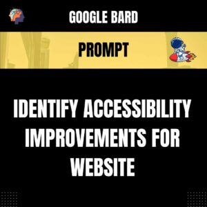 Chat GPT Prompt Prompt Identify Accessibility Improvements for Website