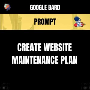 Chat GPT Prompt Prompt Create Website Maintenance Plan