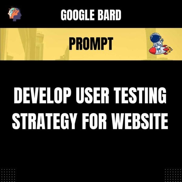 Chat GPT Prompt Prompt Develop User Testing Strategy for Website