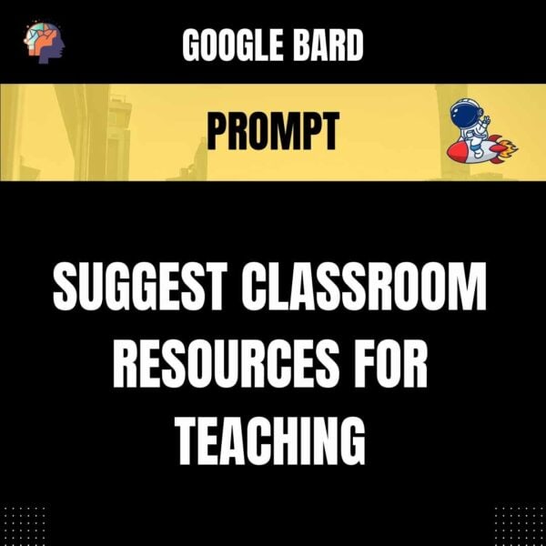 Chat GPT Prompt Prompt Suggest Classroom Resources for Teaching