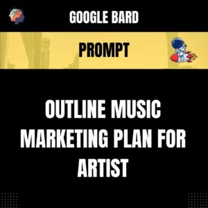 Chat GPT Prompt Prompt Outline Music Marketing Plan for Artist