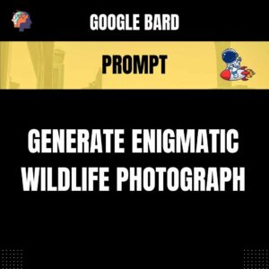 Chat GPT Prompt Prompt Generate Enigmatic Wildlife Photograph