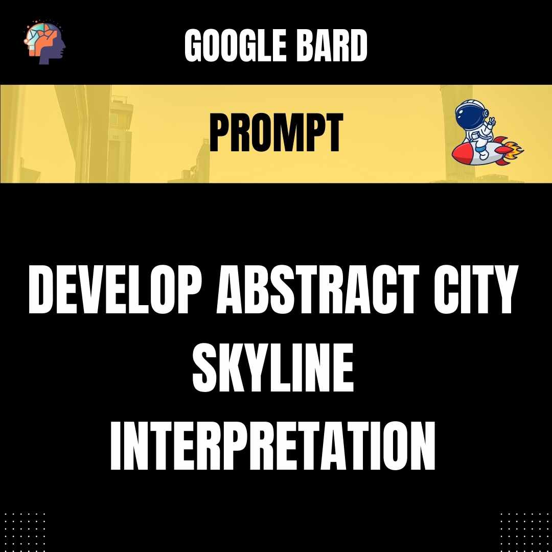 Prompt Develop Abstract City Skyline Interpretation