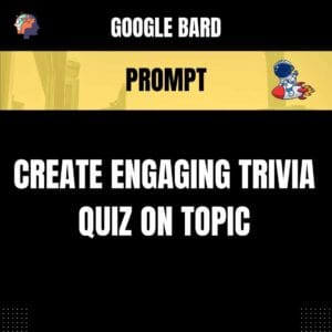 Chat GPT Prompt Prompt Create Engaging Trivia Quiz on Topic