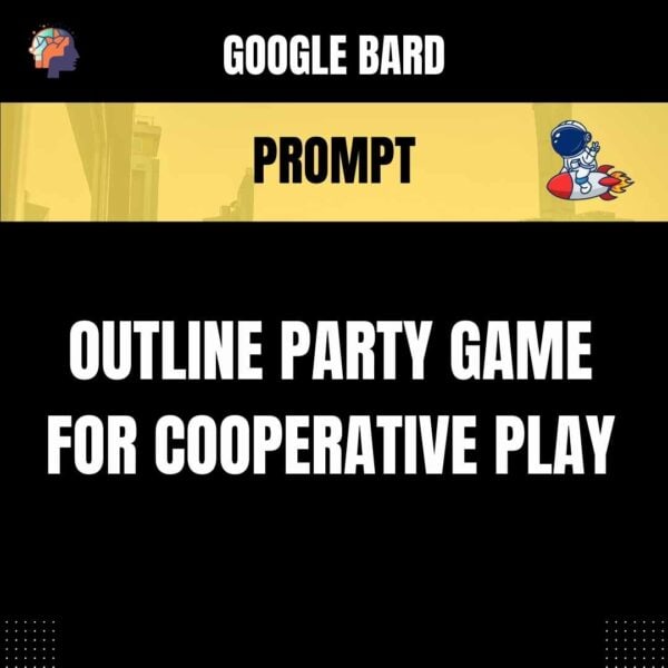 Chat GPT Prompt Prompt Outline Party Game for Cooperative Play