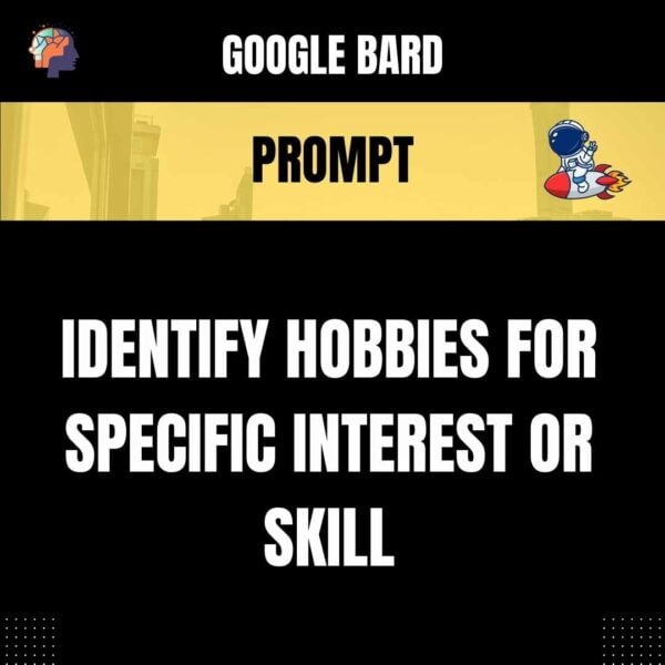 Chat GPT Prompt Prompt Identify Hobbies for Specific Interest or Skill