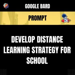 Chat GPT Prompt Prompt Develop Distance Learning Strategy for School