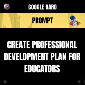 Chat GPT Prompt Prompt Create Professional Development Plan for Educators