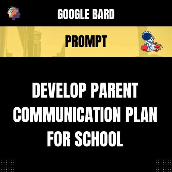 Chat GPT Prompt Prompt Develop Parent Communication Plan for School
