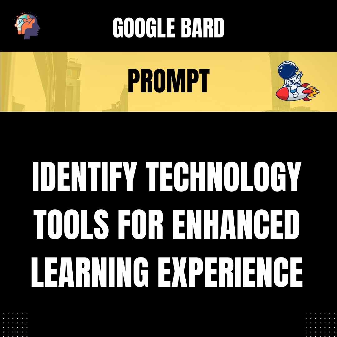 Prompt Identify Technology Tools for Enhanced Learning Experience