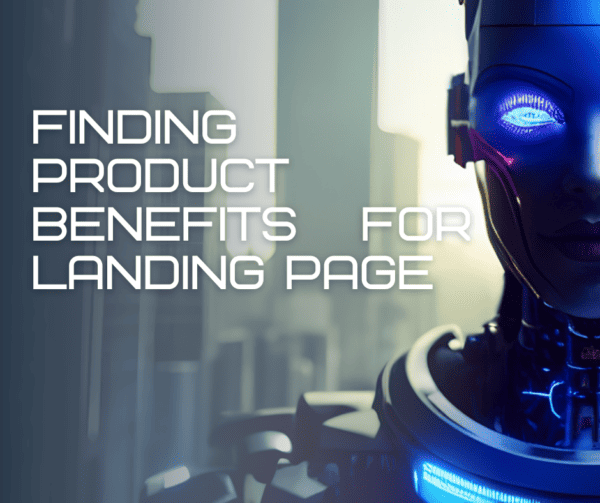 Finding Product Benefits For Landing Page