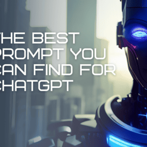 the best prompt you can find for chatgpt